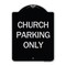 Signmission Church Parking Only Heavy-Gauge Aluminum Architectural Sign A-DES-BS-1824-24264 - alternate 1